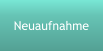 Neuaufnahme