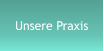 Unsere Praxis
