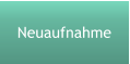Neuaufnahme