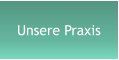 Unsere Praxis